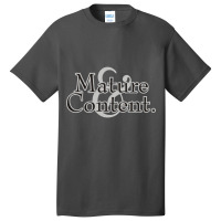 Mature _amp_ Content Basic T-shirt | Artistshot