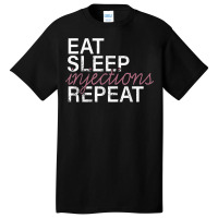 Vintage Eat Sleep Injections Repeat Med Spa Nurse Injector T Shirt Basic T-shirt | Artistshot