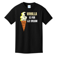 Vanilla Is For Ice Cream Daddy Submissive Kinky Not Vanilla T Shirt Basic Youth T-shirt | Artistshot