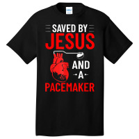 Saved By Jesus And A Pacemaker Heart Disease Awareness Funny T Shirt Basic T-shirt | Artistshot