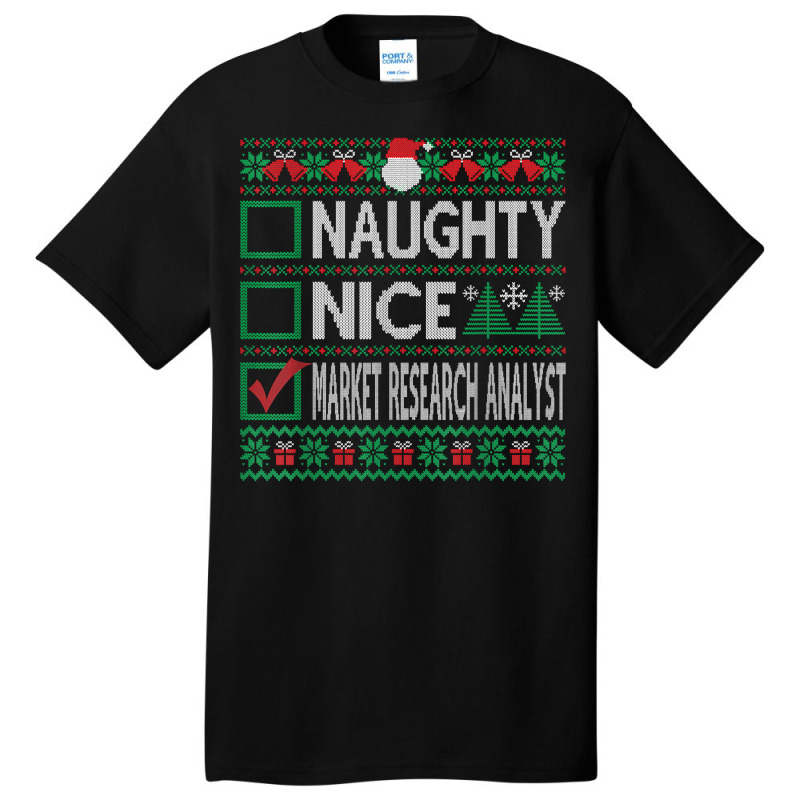 Naughty Nice Market Research Analyst Christmas List Sweater T Shirt Basic T-shirt by alyshasur9x | Artistshot