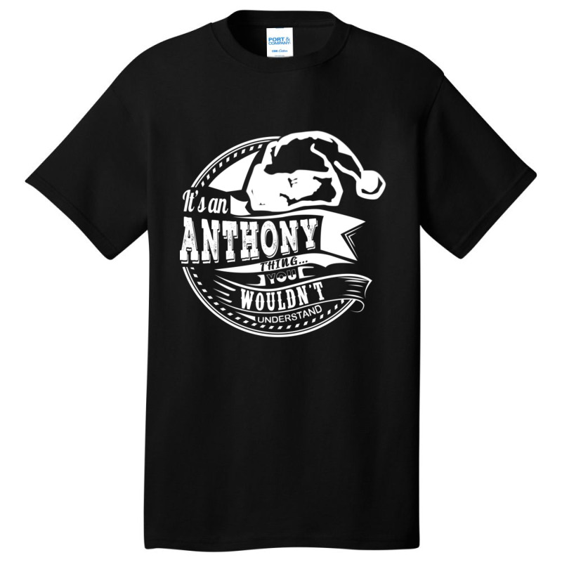 It's An Anthony Thing - Hat Xmas Personalized Name Gift Basic T-shirt | Artistshot