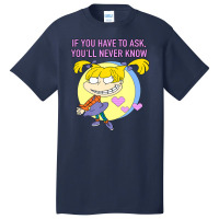 Mademark X Rugrats Angelica If You Have To Ask, You'll Never Know Basic T-shirt | Artistshot