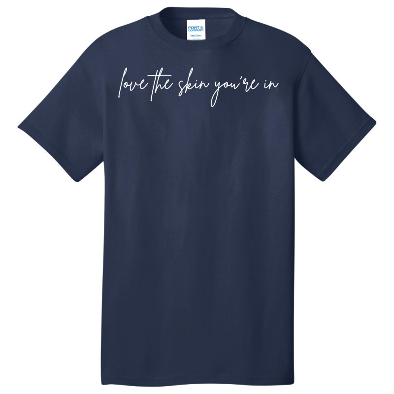 Love The Skin You're In Skincare Skin Esthetician T Shirt Basic T-shirt | Artistshot