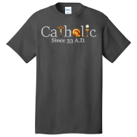 Catholic Since 33 Ad T Shirt Basic T-shirt | Artistshot