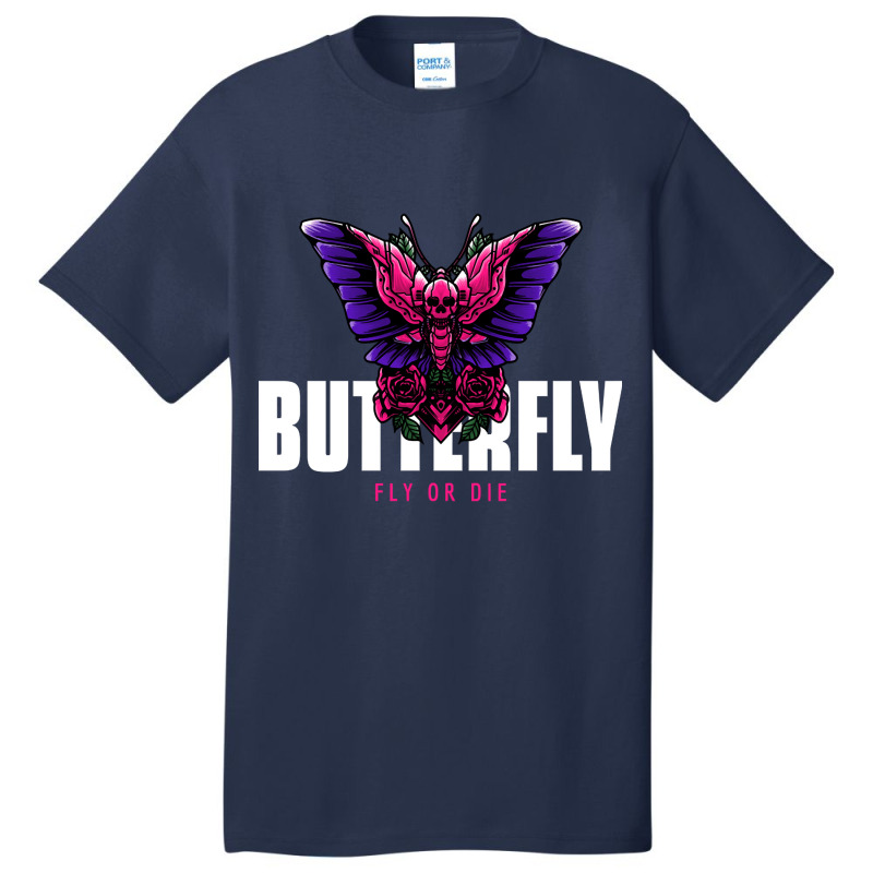 Butterfly Fly Or Die, Butterfly Fly Or Die Vintage, Butterfly Fly Or D Basic T-shirt by SHOPTTTTR5 | Artistshot