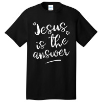 Cute Religious Jesus Is The Answer-seps5 Basic T-shirt | Artistshot