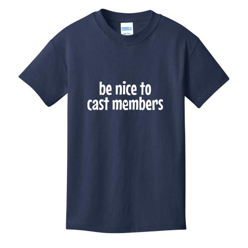 Be Nice To Cast Members Basic Youth T-shirt by cm-arts | Artistshot