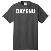 Dayenu Enough Jewish Torah Passover Jews Seder Hanukkah Basic T-shirt | Artistshot