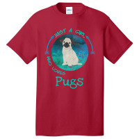 Funny Pug Just A Girl Who Loves Pugs Dog Lover Basic T-shirt | Artistshot