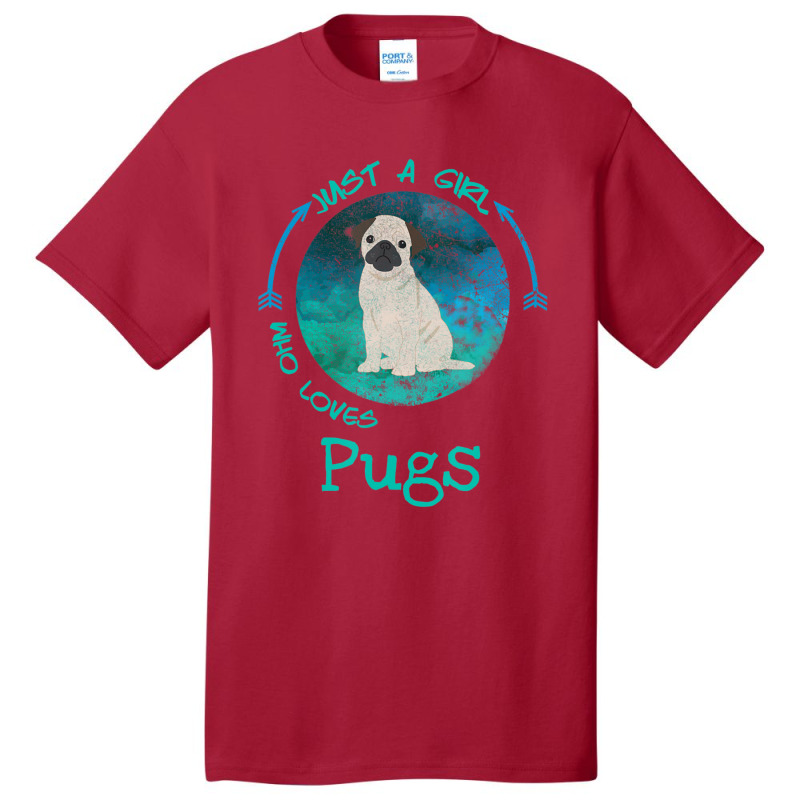 Funny Pug Just A Girl Who Loves Pugs Dog Lover Basic T-shirt | Artistshot