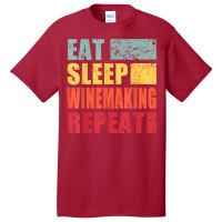 Eat Sleep Winemaking Repeat T Shirt Basic T-shirt | Artistshot