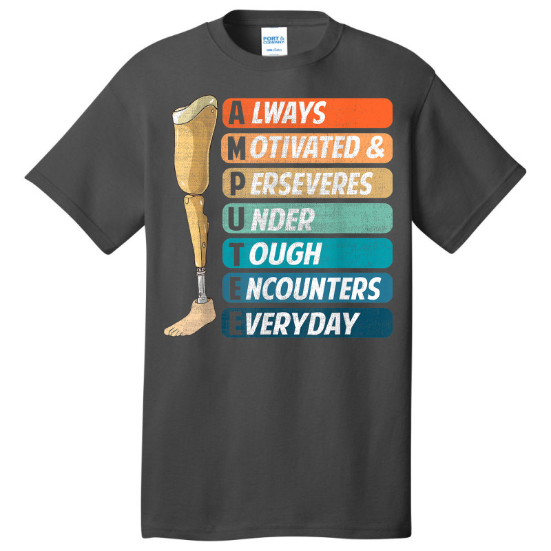 Always Motivated & Perseveres Under Tough   Leg Prosthetic Basic T-shirt by Fashlaza | Artistshot