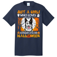 Just A Girl Who Loves Australian Cattle Dog And Halloween Basic T-shirt | Artistshot