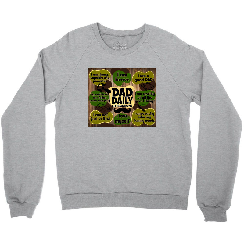 Dad Daily Affirmations Crewneck Sweatshirt | Artistshot