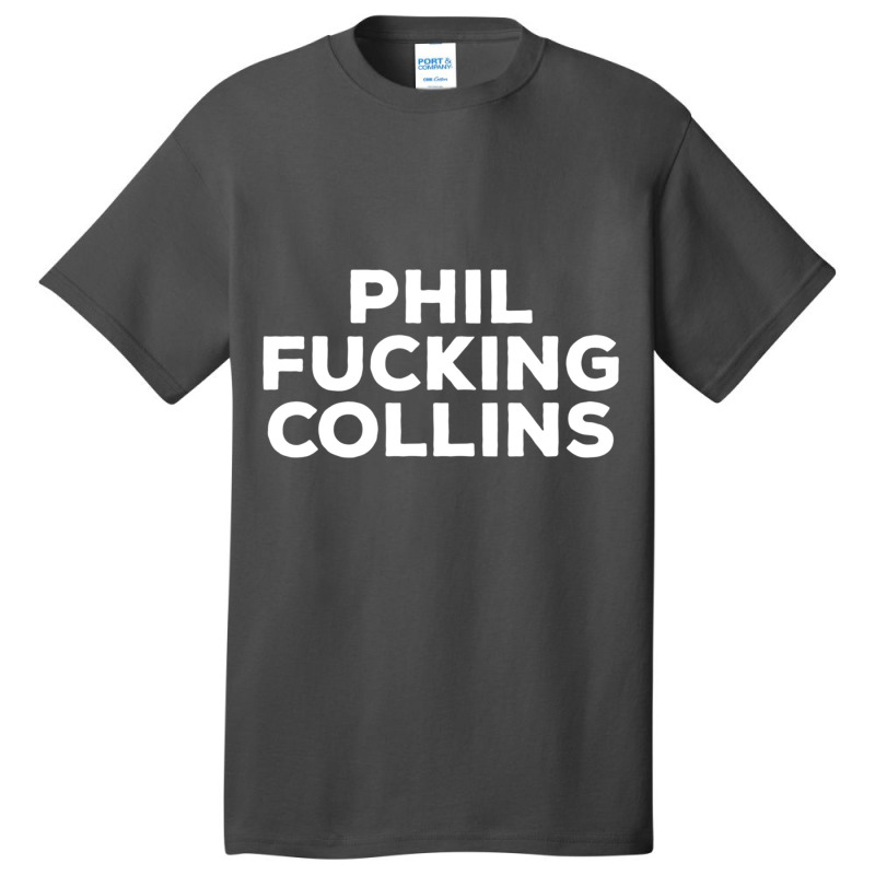 Phil Fucking Collins Basic T-shirt by KIERRAMOORE | Artistshot