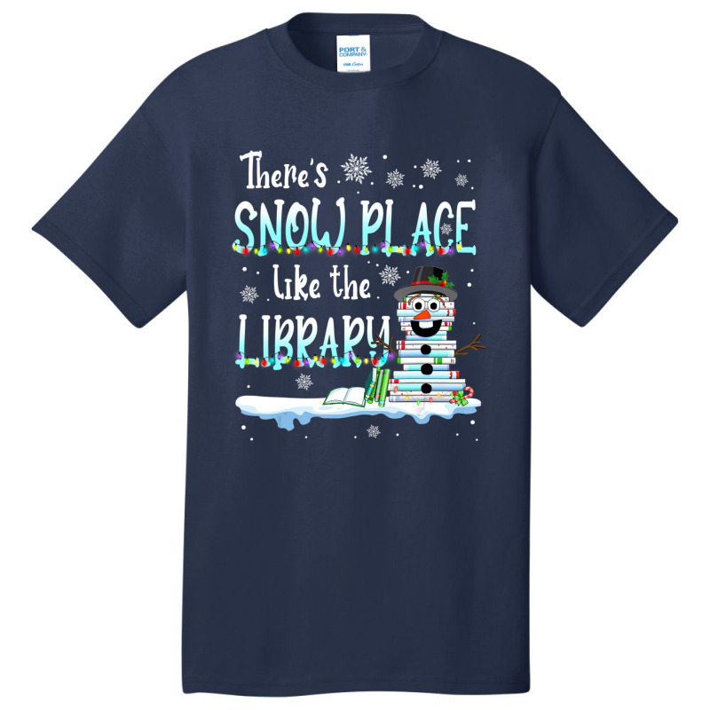 Librarian There's Snow Place Like The Library Christmas Snow Basic T-shirt by cm-arts | Artistshot