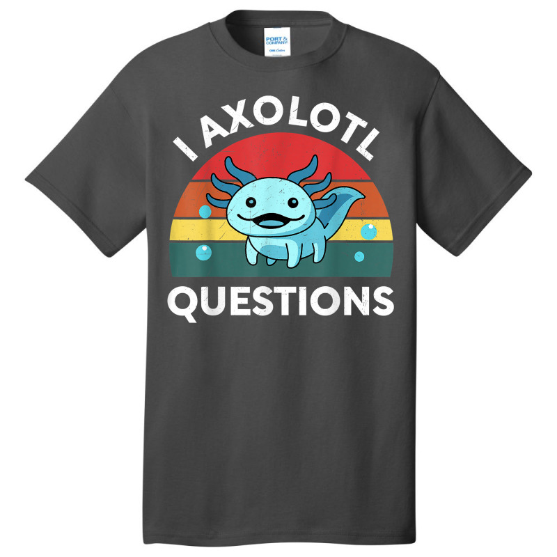 Retro Anime Shirt I Axolotl Questions Amine Lovers Gift T Shirt Basic T-shirt by lazhehurezhu | Artistshot