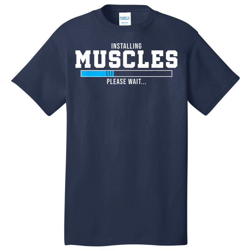 Installing Muscles Please Wait Gym Workout Men Women T Shirt Basic T-shirt by cm-arts | Artistshot