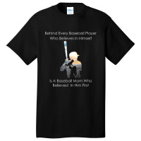 Behind Every Baseball Player Is A Mom That Believes-ndcip Basic T-shirt | Artistshot