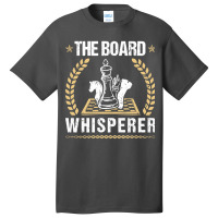 The Board Whisperer Chess, The Board, Whisperer,  The Board Whisperer  Basic T-shirt | Artistshot