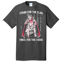 Stand For The Flag Kneel For The Cross Crusader Knights T Shirt Basic T-shirt | Artistshot