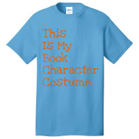 This Is My Book Character Costume Funny Basic T-shirt | Artistshot