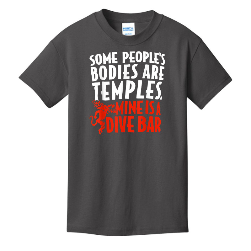 Some People's Bodies Are Temples Mine Is A Dive Bar T Shirt Basic Youth T-shirt by cm-arts | Artistshot