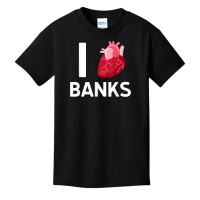 I Love Banks Boyfriend Human Heart Cute Birthday Family T Shirt Basic Youth T-shirt | Artistshot