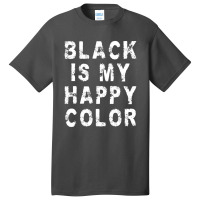 Black Is My Happy Color Emo Gothic Punk Basic T-shirt | Artistshot