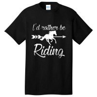 Horse Lover, I'd Rather Be Riding Horse Basic T-shirt | Artistshot