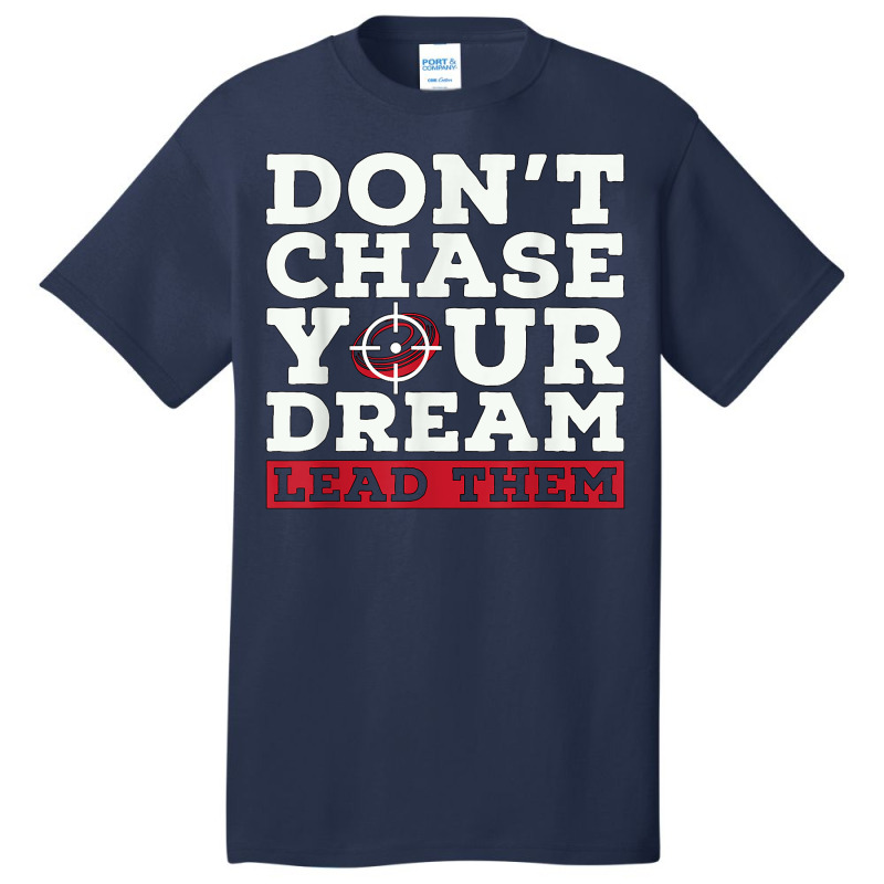 Don't Chase Your Sporting Clays Shooting Sport Clay Shooting T Shirt Basic T-shirt | Artistshot