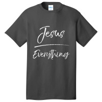 Jesus Over Everything Gift Cute Christian Quote-3pfag Basic T-shirt | Artistshot