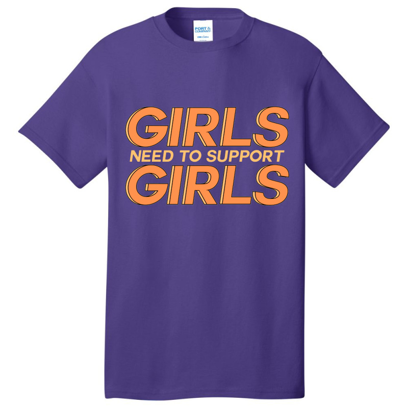 Girls Need Support Girls Basic T-shirt | Artistshot