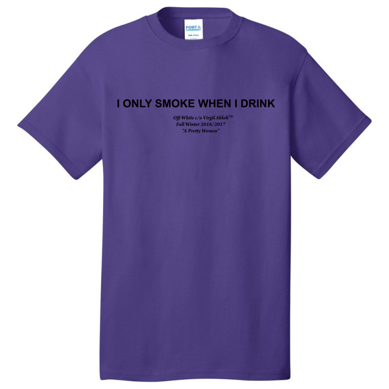 I Only Smoke When I Drink [tw] Basic T-shirt | Artistshot