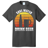 Retro Save Water Drink Beer Craft Beer Lovers Vintage Basic T-shirt | Artistshot