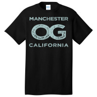 Manchester Ca California Og Original Gangster Town Pride T Shirt Basic T-shirt | Artistshot