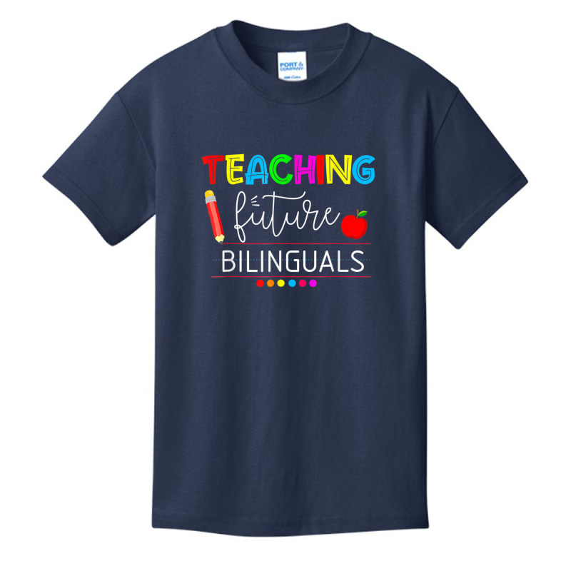 Teaching Future Bilinguals Spanish Teachers Back To School T Shirt Basic Youth T-shirt by cm-arts | Artistshot