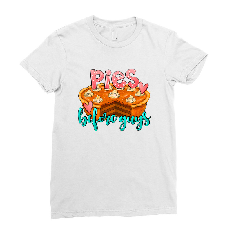 Pies Before Guys Ladies Fitted T-Shirt by LillyAllenDesigns | Artistshot