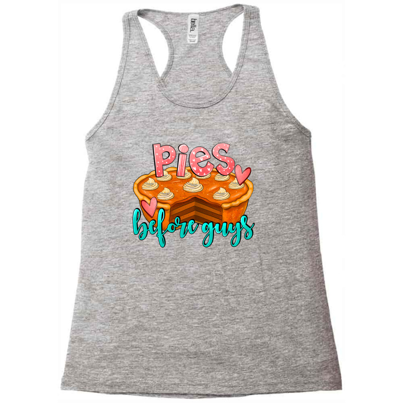 Pies Before Guys Racerback Tank by LillyAllenDesigns | Artistshot