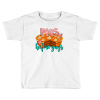 Pies Before Guys Toddler T-shirt | Artistshot