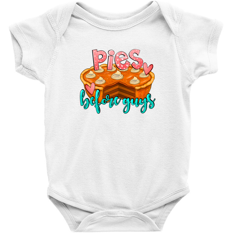 Pies Before Guys Baby Bodysuit by LillyAllenDesigns | Artistshot