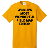 World's Most Wonderful Field Map Editor T Shirt Basic T-shirt | Artistshot