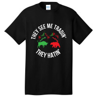 They See Me Trading They Hating Basic T-shirt | Artistshot