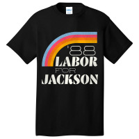 Labor For Jackson '88 Basic T-shirt | Artistshot