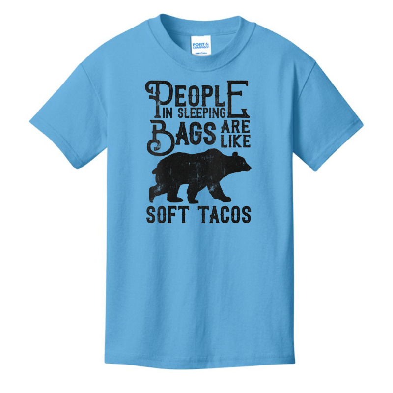 Womens People In Sleeping Bags Are Like Soft Tacos Funny Camping V Nec Basic Youth T-shirt by cm-arts | Artistshot