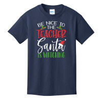 Be Nice To The Teacher Santa Is Watching Christmas Basic Youth T-shirt | Artistshot