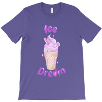 Ice Dream T-shirt | Artistshot