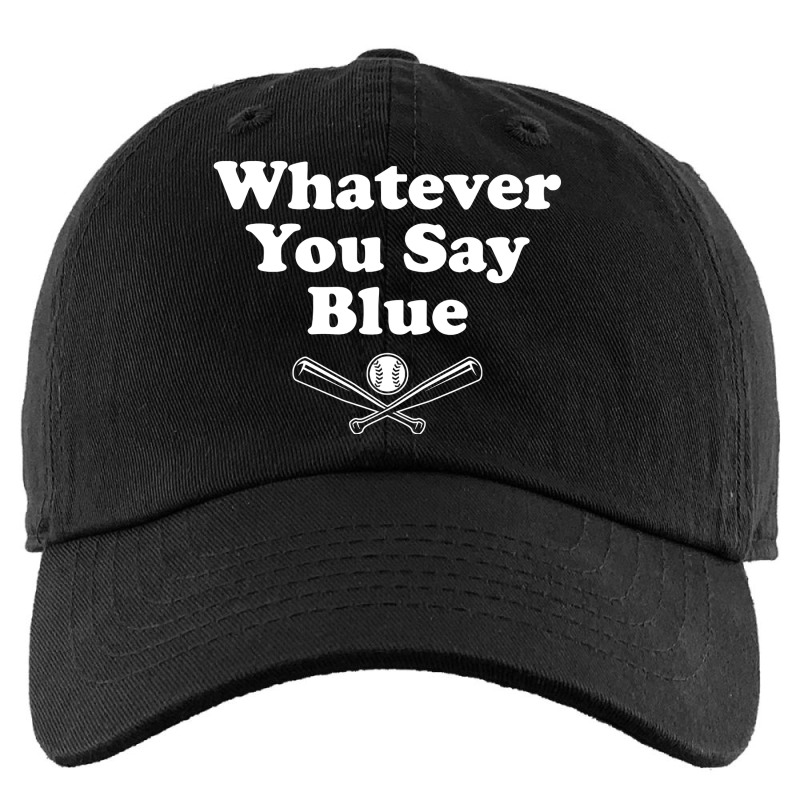 Whatever You Say Blue Softball Baseball Kids Cap | Artistshot