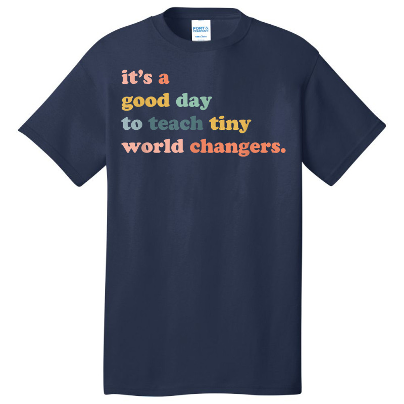 Its A Good Day To Teach Tiny World Changers, Teaching Life Basic T-shirt | Artistshot